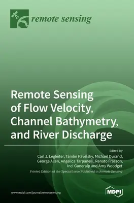 Diaľkové snímanie rýchlosti prúdenia, batymetrie kanálov a vypúšťania vody z riek - Remote Sensing of Flow Velocity, Channel Bathymetry, and River Discharge