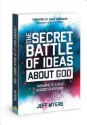 Tajný boj ideí o Bohu: Odpovede na najväčšie otázky života - The Secret Battle of Ideas about God: Answers to Life's Biggest Questions
