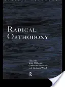 Radical Orthodoxy: Nová teológia - Radical Orthodoxy: A New Theology