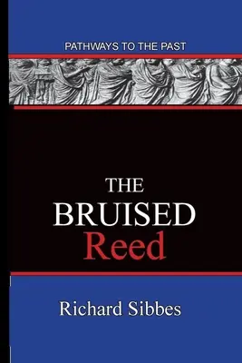 Zošúverené tŕstie: Cesty do minulosti - The Bruised Reed: Pathways To The Past