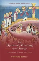 Duchovný význam liturgie: Škola modlitby, prameň života - Spiritual Meaning of the Liturgy: School of Prayer, Source of Life