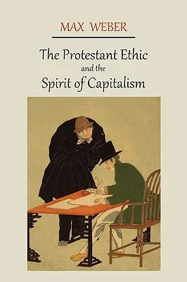 Protestantská etika a duch kapitalizmu - The Protestant Ethic and the Spirit of Capitalism