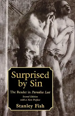 Prekvapený hriechom: Čitateľ v Stratenom raji s novým predslovom autora, druhé vydanie - Surprised by Sin: The Reader in Paradise Lost, with a New Preface by the Author, Second Edition