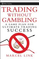 Obchodovanie bez hazardných hier - Trading Without Gambling