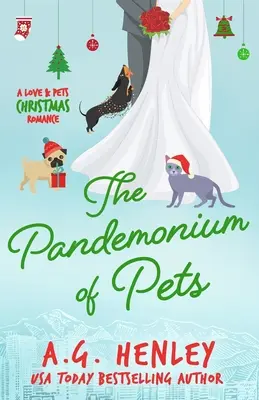 Pandemonium domácich zvierat: Vianočná romanca o láske a domácich zvieratách - The Pandemonium of Pets: A Love & Pets Christmas Romance