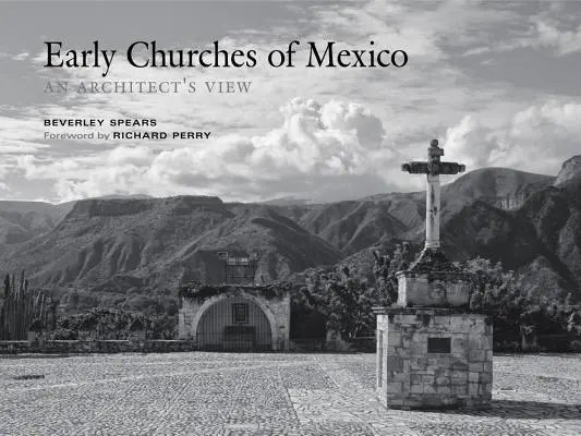 Rané cirkvi Mexika: Pohľad architekta: učebnice pre stredné školy v Mexiku - Early Churches of Mexico: An Architect's View