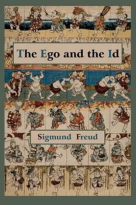 Ego a Id - prvé vydanie textu - The Ego and the Id - First Edition Text