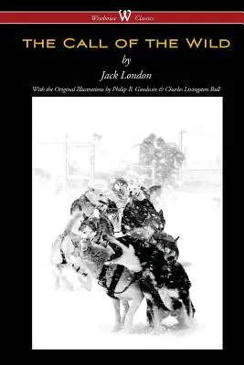 Volanie divočiny (Wisehouse Classics - s pôvodnými ilustráciami) - The Call of the Wild (Wisehouse Classics - with original illustrations)