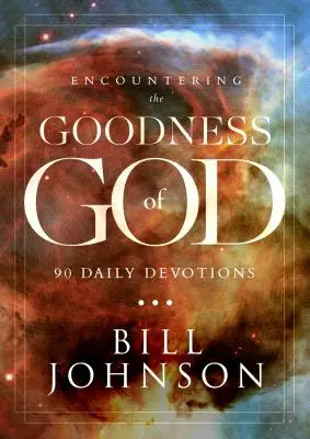 Stretnutie s Božou dobrotou: 90 denných pobožností - Encountering the Goodness of God: 90 Daily Devotions