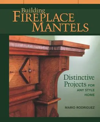 Stavba krbových obstavieb: Výrazné projekty pre každý štýl domu - Building Fireplace Mantels: Distinctive Projects for Any Style Home