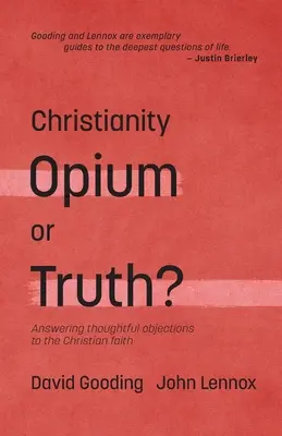 Kresťanstvo: Opium alebo pravda? Odpovede na premyslené námietky voči kresťanskej viere - Christianity: Opium or Truth?: Answering Thoughtful Objections to the Christian Faith