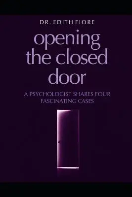 Otváranie zatvorených dverí: Psychológ sa delí o štyri fascinujúce prípady - Opening the Closed Door: A Psychologist Shares Four Fascinating Cases
