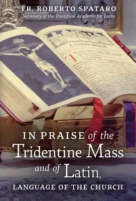 Chvála tridentskej omše a latinčiny, jazyka Cirkvi - In Praise of the Tridentine Mass and of Latin, Language of the Church