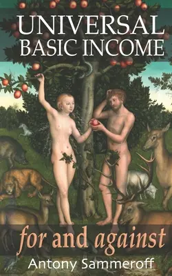 Všeobecný základný príjem - za a proti: predslov Roberta P. Murphyho, PhD. a doslov Dominika Frisbyho - Universal Basic Income - For and Against: foreword by Robert P. Murphy, PhD., afterword by Dominic Frisby
