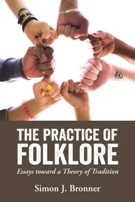 Prax folklóru: Eseje k teórii tradície - Practice of Folklore: Essays Toward a Theory of Tradition