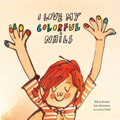 Milujem svoje farebné nechty - I Love My Colorful Nails