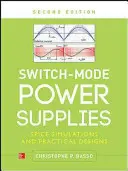 Spínané napájacie zdroje, druhé vydanie: Spice Simulations and Practical Designs - Switch-Mode Power Supplies, Second Edition: Spice Simulations and Practical Designs