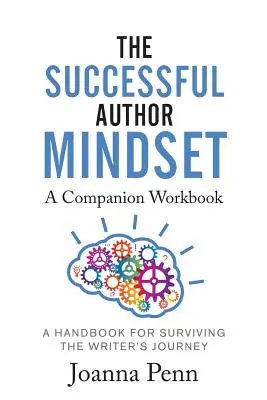 The Successful Author Mindset Companion Workbook: Príručka na prežitie cesty spisovateľa - The Successful Author Mindset Companion Workbook: A Handbook for Surviving the Writer's Journey