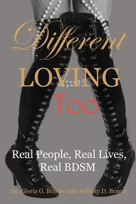 Aj iné milovanie: Skutoční ľudia, skutočné životy, skutočný BDSM - Different Loving Too: Real People, Real Lives, Real BDSM