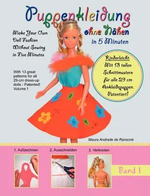 Puppenkleidung ohne Nhen, Band 1 - Móda pre bábiky bez šitia, zv. 1: Mit 13 tollen Schnittmustern fr alle 29 cm Ankleidepuppen. Patentované! S - Puppenkleidung ohne Nhen, Band 1 - Doll Fashion Without Sewing, Vol. 1: Mit 13 tollen Schnittmustern fr alle 29 cm Ankleidepuppen. Patentiert! With