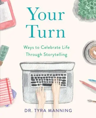 Na rade ste vy: Spôsoby oslavy života prostredníctvom rozprávania príbehov - Your Turn: Ways to Celebrate Life Through Storytelling