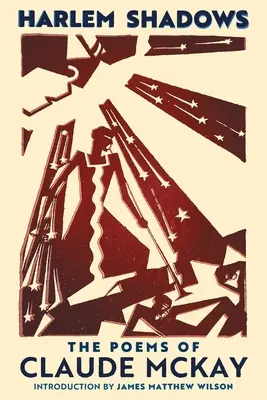 Harlem Shadows: Básne Clauda McKaya - Harlem Shadows: The Poems of Claude McKay