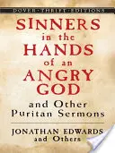 Hriešnici v rukách rozhnevaného Boha a iné puritánske kázne - Sinners in the Hands of an Angry God and Other Puritan Sermons