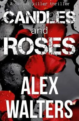 Sviečky a ruže: Sériový vrah: triler - Candles and Roses: A Serial Killer Thriller