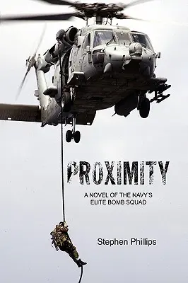 Blízkosť: A Novel of the Navy's Elite Bomb Squad - Proximity: A Novel of the Navy's Elite Bomb Squad