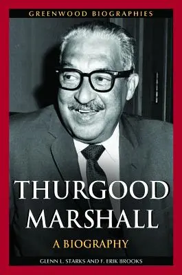 Thurgood Marshall: Marshallov životopis - Thurgood Marshall: A Biography