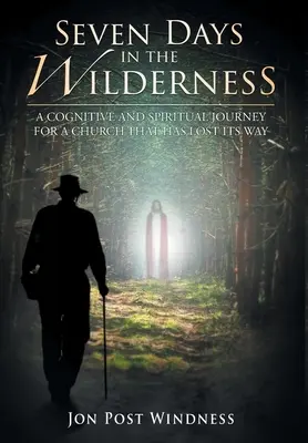 Sedem dní na púšti: Poznávacia a duchovná cesta pre cirkev, ktorá stratila svoju cestu - Seven Days in the Wilderness: A Cognitive and Spiritual Journey for a Church which has Lost its Way