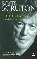 Nežná ľútosť: Myšlienky zo života - Gentle Regrets: Thoughts from a Life