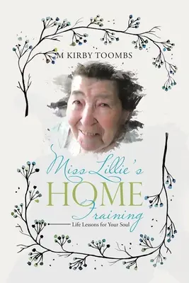 Domáce školenie slečny Lillie: Lekcie života pre vašu dušu - Miss Lillie's Home Training: Life Lessons for Your Soul