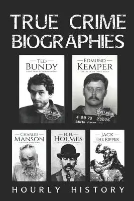 Životopisy skutočných zločinov: H. H. Holmes, Charles Manson, Jack Rozparovač - True Crime Biographies: Ted Bundy, Edmund Kemper, H. H. Holmes, Charles Manson, Jack the Ripper