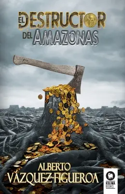 Ničiteľ Amazonky - El destructor del Amazonas