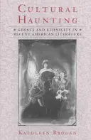 Kultúrne strašenie: Duchy a etnicita v najnovšej americkej literatúre - Cultural Haunting: Ghosts and Ethnicity in Recent American Literature