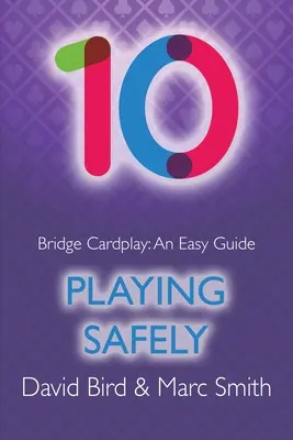 Bridge Cardplay: 10. Bezpečná hra - Bridge Cardplay: An Easy Guide - 10. Playing Safely
