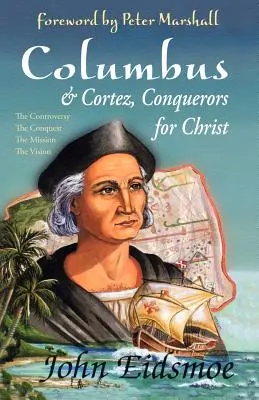 Kolumbus a Cortez, víťazi pre Krista - Columbus and Cortez, Conquerors for Christ