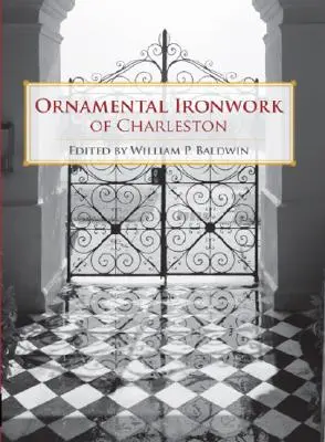 Ozdobné železné diela v Charlestone - Ornamental Ironwork of Charleston