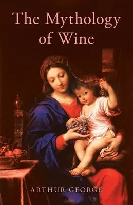 Mytológia vína - The Mythology of Wine
