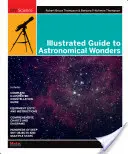 Ilustrovaný sprievodca astronomickými zázrakmi - Illustrated Guide to Astronomical Wonders