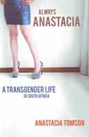 Always Anastacia - Transgender život v Južnej Afrike - Always Anastacia - A Transgender Life in South Africa