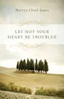 Nech sa vaše srdce netrápi - Let Not Your Heart Be Troubled