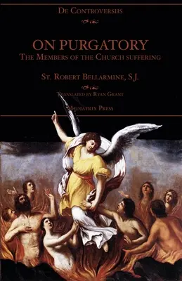 O očistci: O utrpení členov Cirkvi - On Purgatory: The Members of the Church Suffering