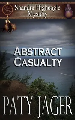 Abstraktná obeť: Shandra Higheagle Mystery - Abstract Casualty: Shandra Higheagle Mystery