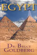 Egypt: Experiment mimozemšťanov a cestovateľov v čase - Egypt: An Extraterrestrial and Time Traveler Experiment