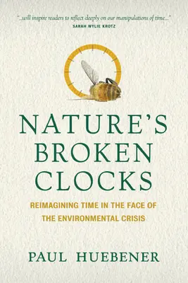 Rozbité hodiny prírody: Znovu si predstaviť čas tvárou v tvár environmentálnej kríze - Nature's Broken Clocks: Reimagining Time in the Face of the Environmental Crisis