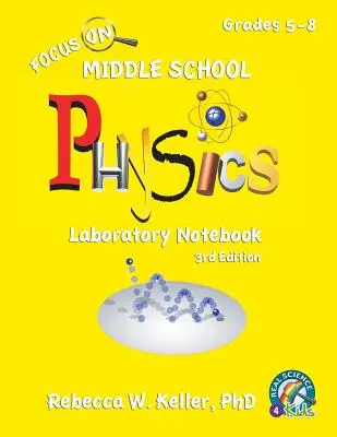 Focus On Middle School Physics Laboratory Notebook 3. vydanie - Focus On Middle School Physics Laboratory Notebook 3rd Edition
