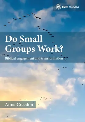 Fungujú malé skupiny?: Biblická angažovanosť a transformácia - Do Small Groups Work?: Biblical Engagement and Transformation