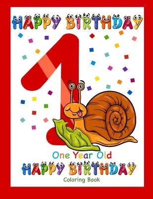Omaľovánky pre jednoročné dieťa: Všetko najlepšie k narodeninám: Omaľovánky pre jednoročné dieťa - One Year Old Coloring Book Happy Birthday: Coloring Book for One Year Old